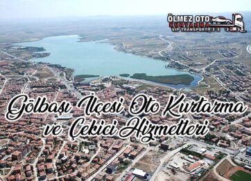 ankara-golbasi-ilcesi-oto-kurtarma-ve-cekici-hizmetleri-ankara-olmez-oto-kurtarma-01