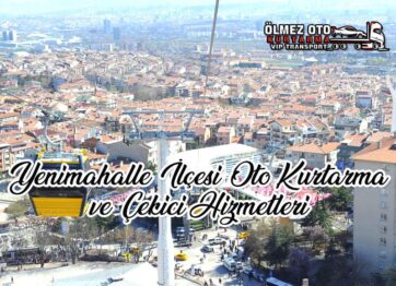 Ankara Yenimahalle İlçesi Oto Kurtarma ve Çekici Hizmetleri